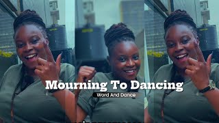 Mourning to dancing!-Word & Dance (WAD)|Episode 2