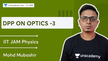 DPP on Optics -3  | Spark X Batch  | IIT JAM Physics | Mohd Mubashir | Unacademy Live - IIT JAM