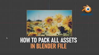 Blender Tutorial: HOW TO PACK ALL ASSETS IN .blend FILE