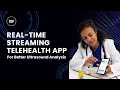 Real Time Streaming Telehealth App For Better Ultrasound Analysis