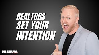 Realtors, set an intention for what you want your year to look like