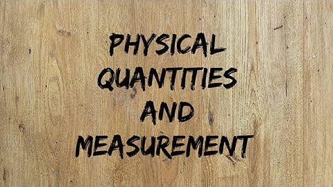 Physical quantities and measurement (Part- 1) #ICSE #Class : 7