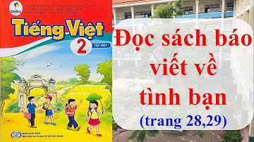 [Cánh diều] Bài : Đọc sách báo viết về tình bạn(trang 28,29)| Lớp 2 |Tiếng Việt |Tuần 3 | Học online