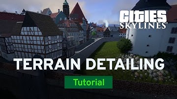 Terrain Detailing with Titan | Modded Tutorial | Cities: Skylines
