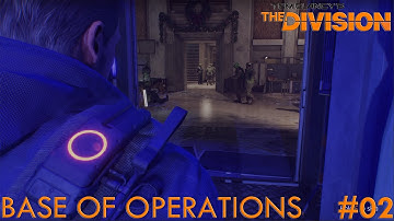 BASE OF OPERATIONS / #02 / Tom Clancys The Division - Walkthrough (No Commentary)