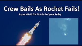 Astronauts Escape Failing Rocket - Soyuz Did Not Go To Space Today