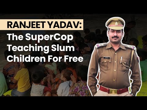 Ranjeet Yadav: The Supercop Teaching Slum Children for Free | The Better India