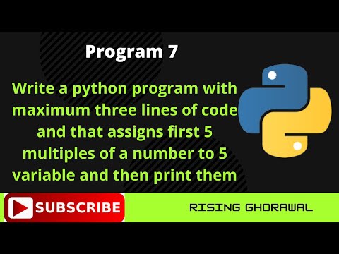 #7 Python Program with maximum three lines of code and that assigns first 5 multiples of a number to
