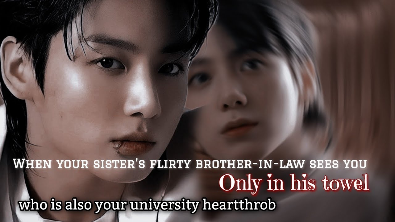 [ 𝗢𝗻𝗲 𝘀𝗵𝗼𝘁 ] 𝗪𝗵𝗲𝗻 𝘆𝗼𝘂𝗿 𝘀𝗶𝘀𝘁𝗲𝗿'𝘀 𝗳𝗹𝗶𝗿𝘁𝘆 𝗯𝗿𝗼𝘁𝗵𝗲𝗿-𝗶𝗻-𝗹𝗮𝘄 𝘀𝗲𝗲𝘀 𝘆𝗼𝘂 𝗼𝗻𝗹𝘆 𝗶𝗻 𝗵𝗶𝘀 Даты НОЯБРЯ