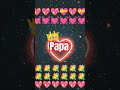 I love papa 💞💞💞💞💞💞💞💞💞💞💞💞💞💞💐💐💐💐🙏