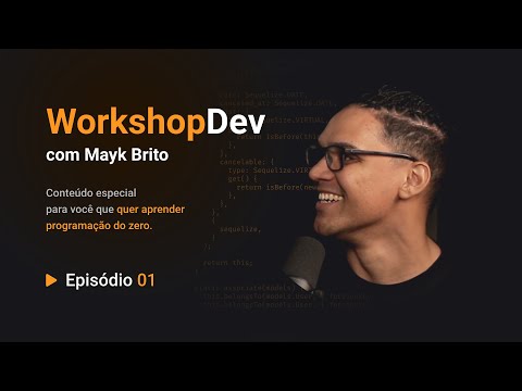 WorkshopDev Especial | Episódio 1/5 - WorkshopDev Especial | Episódio 1/5