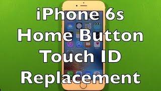 iPhone 6s Home Button Replacement How To Change