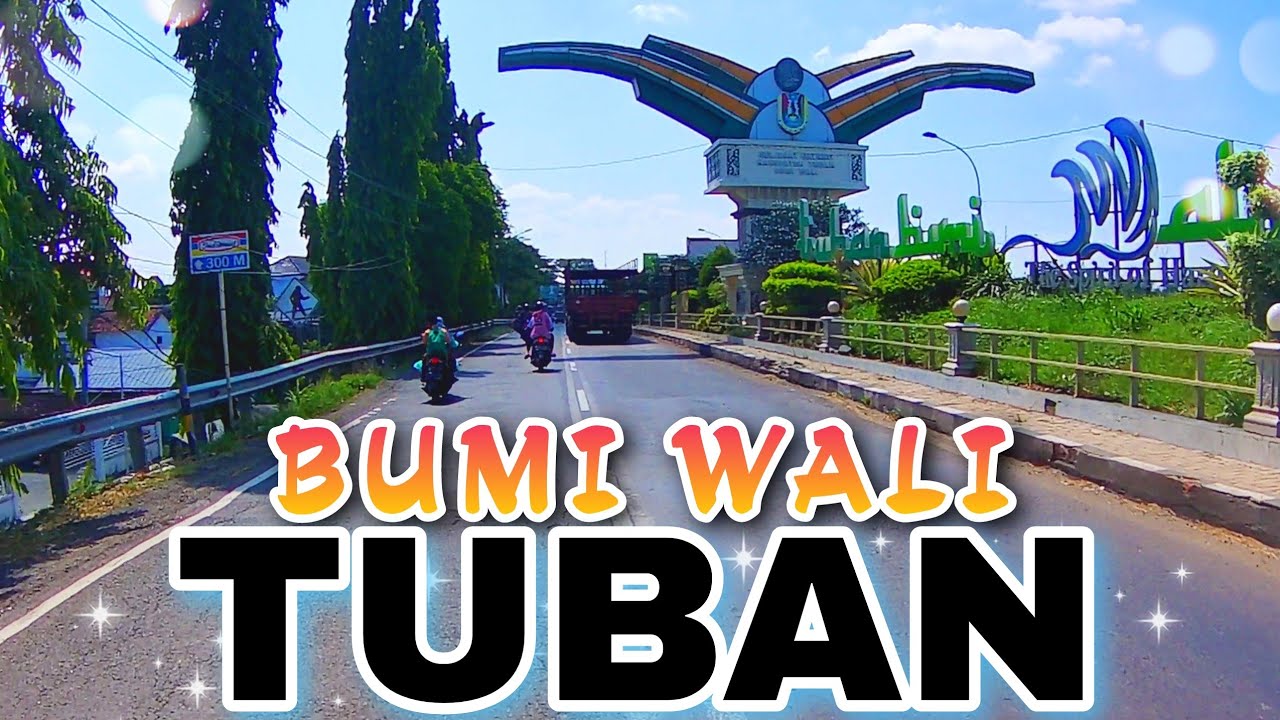 Keliling Kota Tuban. Bumi Wali. Kota Religius dan Estetik