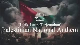 فدائي (Fida’i) - Palestinian National Anthem (النشيد الوطني الفلسطيني) | كلمات (Lirik-Terjemahan)