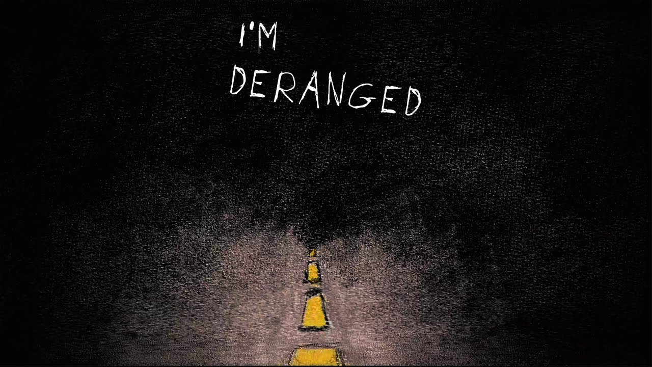 I'm Deranged (Official Lyric Video)