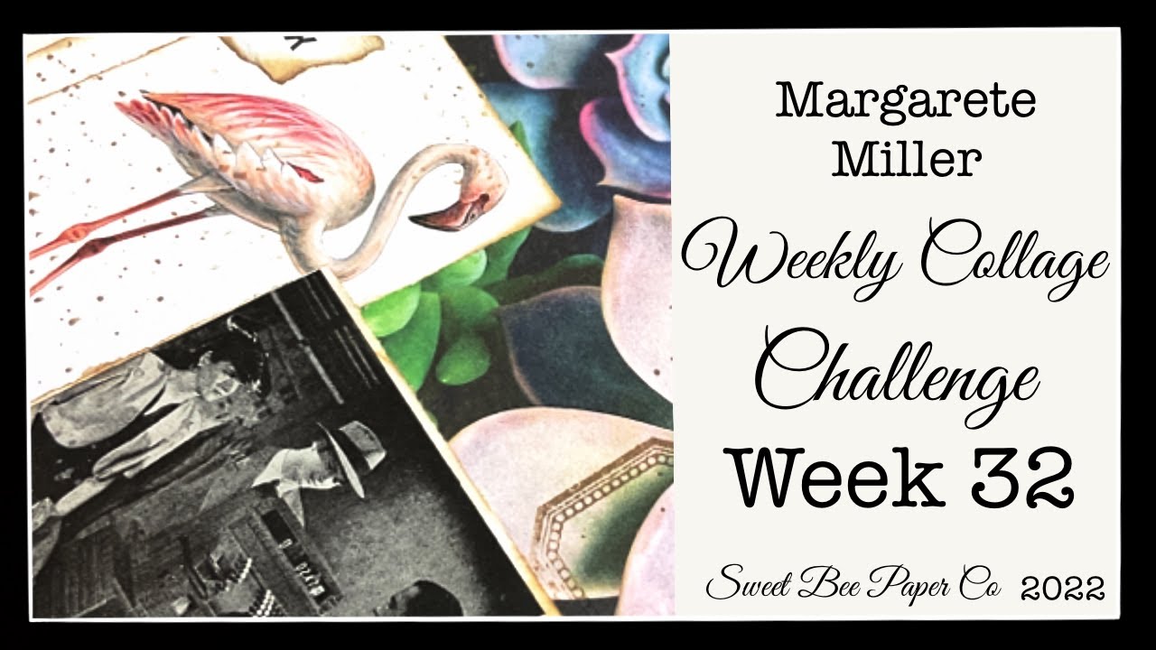 Week 32 | 2022 Margarete Miller Collage Challenge | #2022cwp32 ...