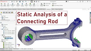 Solidworks Simulation | Static Analysis of a Connecting Rod