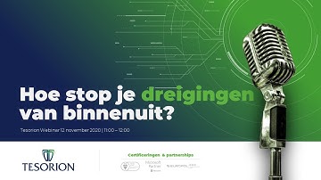 Tesorion Webinar - Hoe stop je dreigingen van binnenuit?