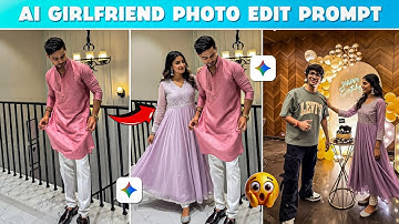 AI Girlfriend Photo Editing Prompts | Photo Me Girl Add Kaise Kare | How To Add Girl In Photo Gemini