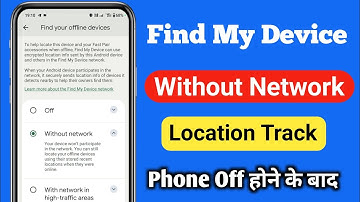 Find My Device Without Network | Find My Device Setting Without Network | Khoya hua device location