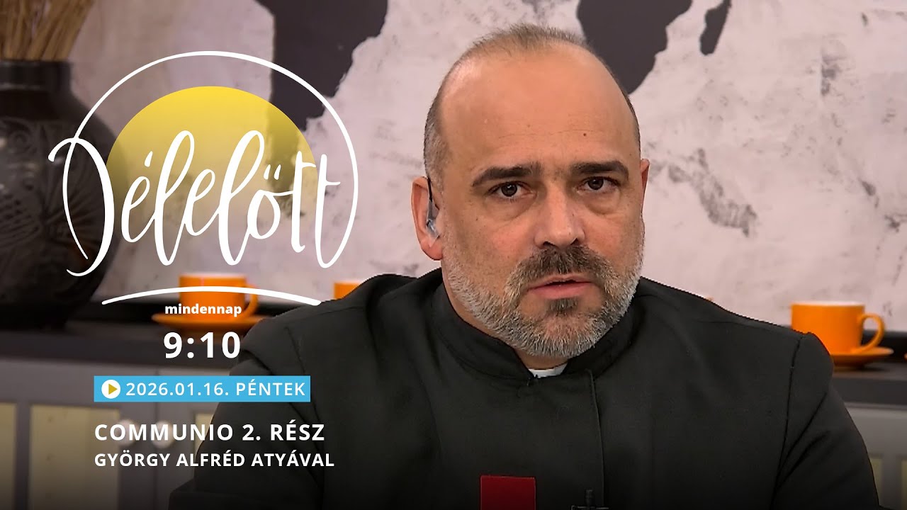 Communio 2. rész - György Alfréd atyával - 2026.01.16.