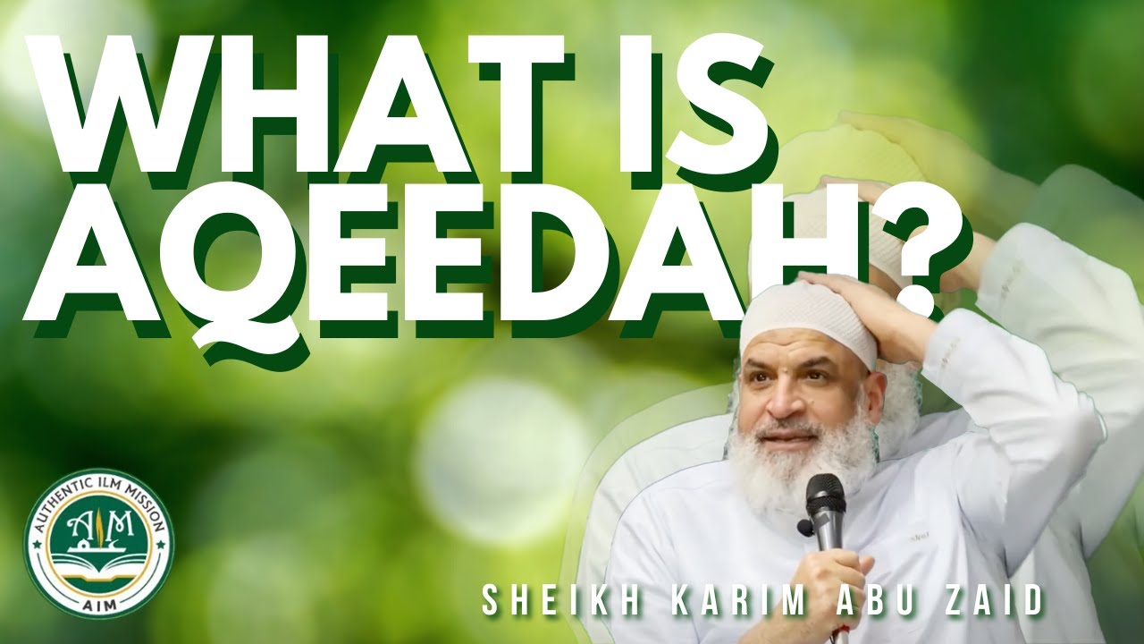 What Is Aqeedah Sheikh Karim AbuZaid YouTube what-is-aqeedah-sheikh-karim-abuzaid-youtube