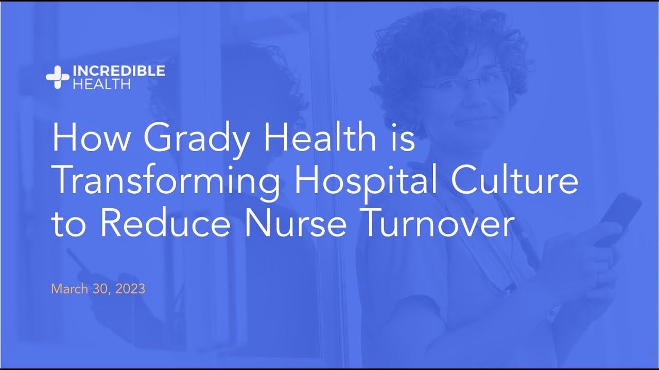 How Grady Health is Transforming Hospital Culture to Reduce Nurse Turnover YouTube