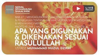 APA YANG DIGUNAKAN & DIKENAKAN SESUAI RASULULLAH ﷺ | Riyaadhush Shaalihiin
