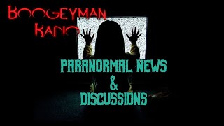 Paranormal News | Boogeyman Radio EP 125