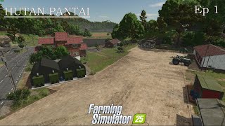 First Lets Play | Farming Simulator 25 - Hutan Pantai | Episode 1