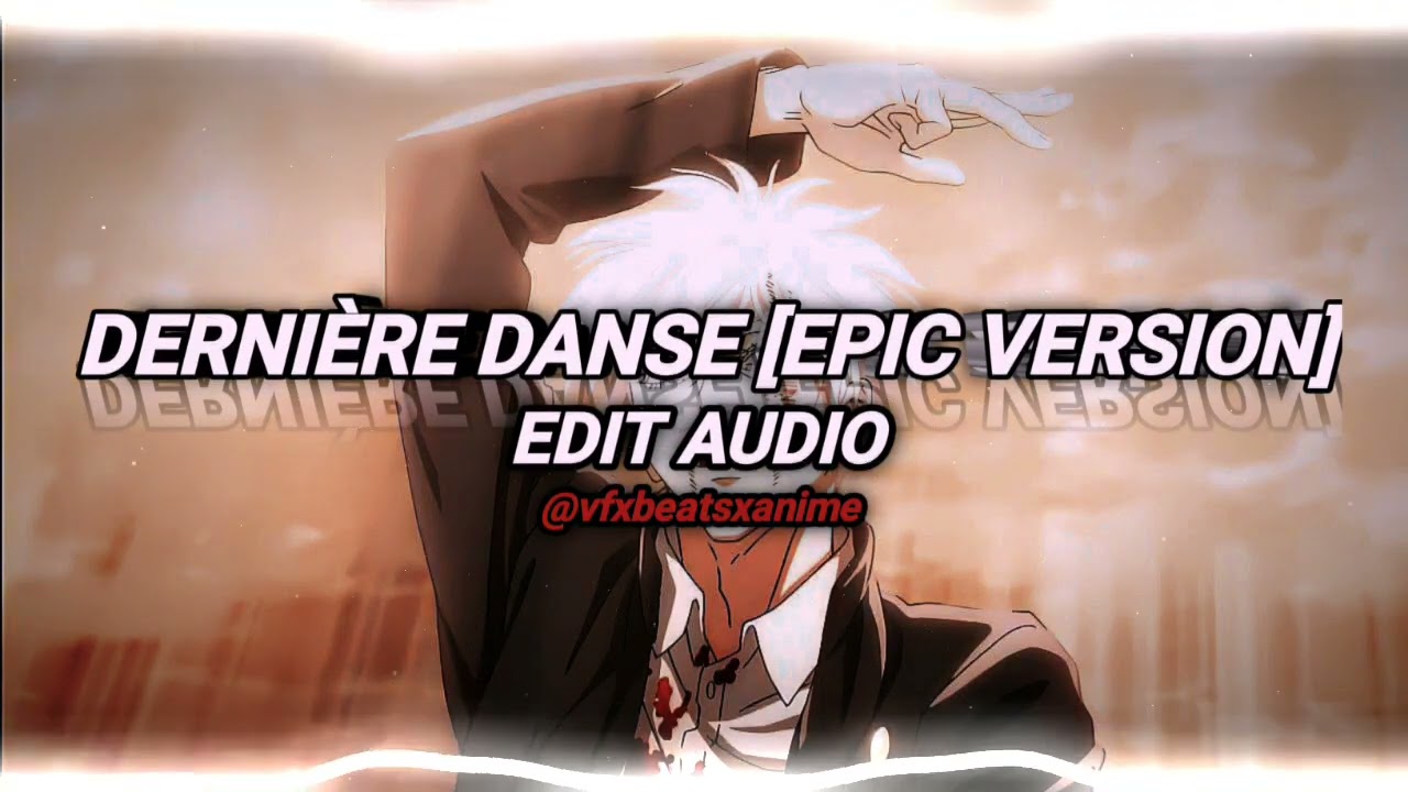 Dernière Danse   Indila Epic Version ｜｜ Edit audio @vfxbeatsxanime842