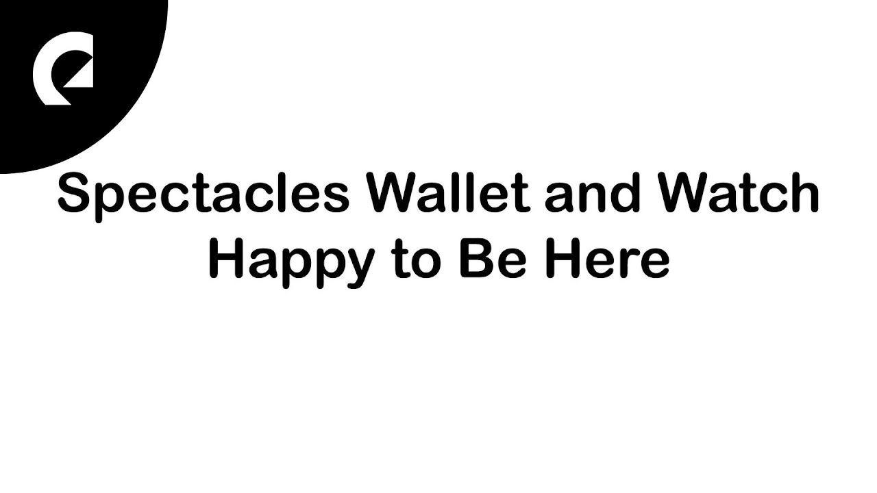 Spectacles Wallet and Watch - Happy to Be Here