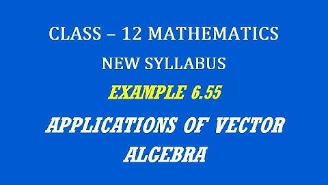 TN 12th Maths / Applications of Vector Algebra  / Example 6.55