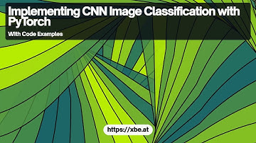 Implementing CNN Image Classification with PyTorch: A Step-by-Step Guide