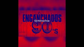 enganchados de CUARTETO RETRO      DJ- MIROOCHOA