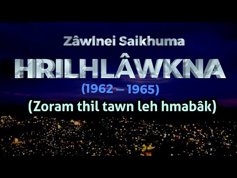 Zawlnei Saikhuma Hrilhlawkna (Thim thuah hnih/ Zoram khawvar)