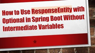 How to Use ResponseEntity with Optional in Spring Boot Without Intermediate Variables