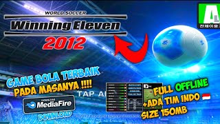 Download Winning Eleven 2012 - Game Bola Terbaik Pada Masanya?!!