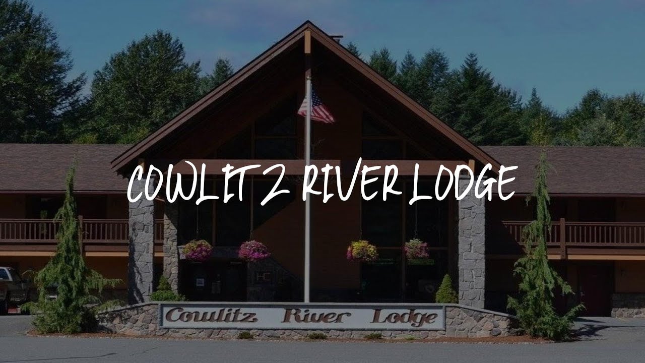 Cowlitz River Lodge Review - Packwood , United States of America