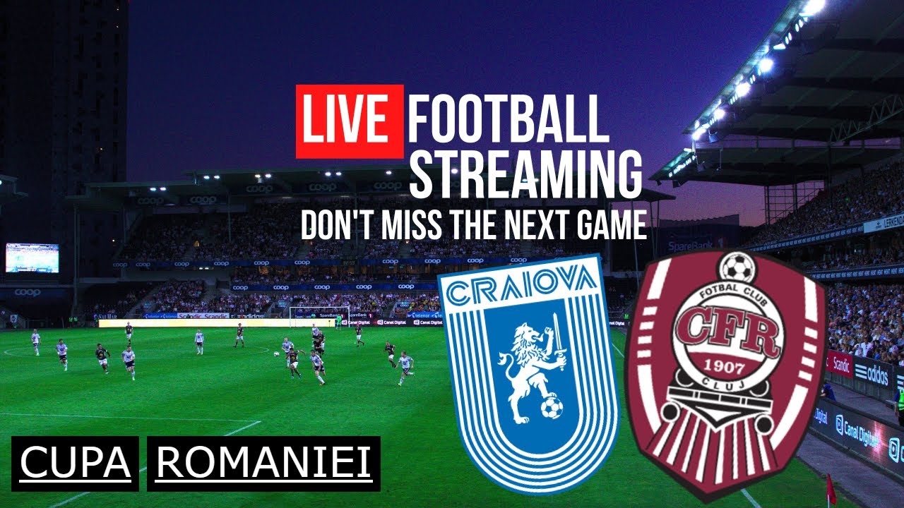 LIVE 🔴 CSU CRAIOVA  -  CFR CLUJ  🔴 #CUPA   #ROMANIEI   #MECIURILIVEAUDIO