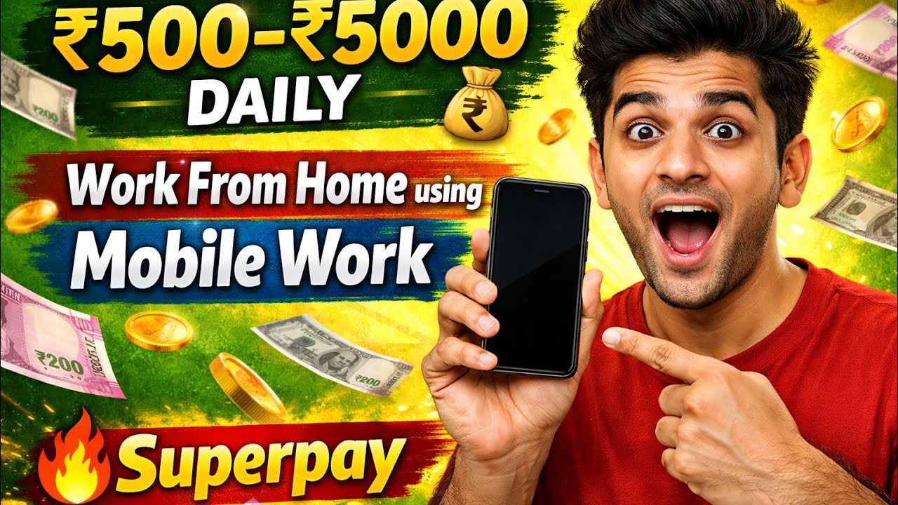 🧧Earn ₹500–₹5000 Daily with Superpay | Work From Home Using Mobile📲 
