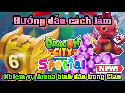 Dragon City Hướng Dẫn : Cách Làm Nhiệm Vụ Arena Bình Dân Trong Clan