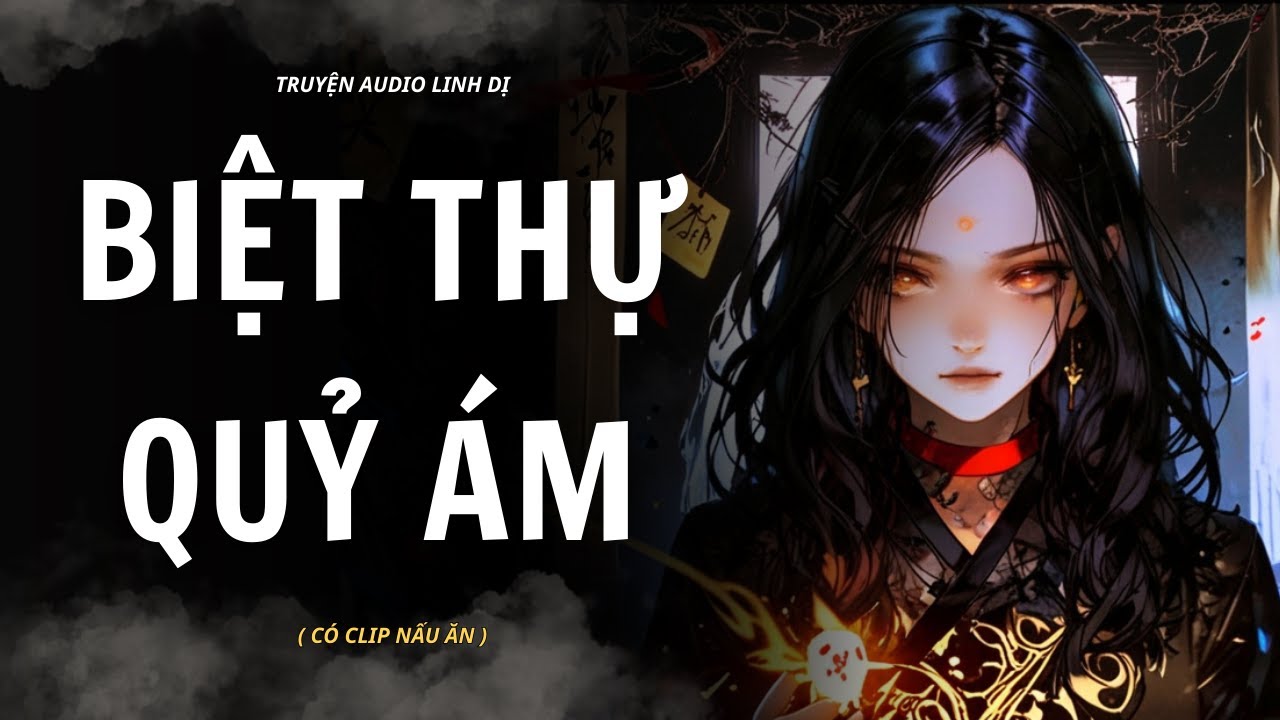 [ Truyện Linh Dị ] | BIỆT THỰ QUỶ ÁM | Audio Nấu Ăn #truyenaudiolinhdi #linhdị #audio
