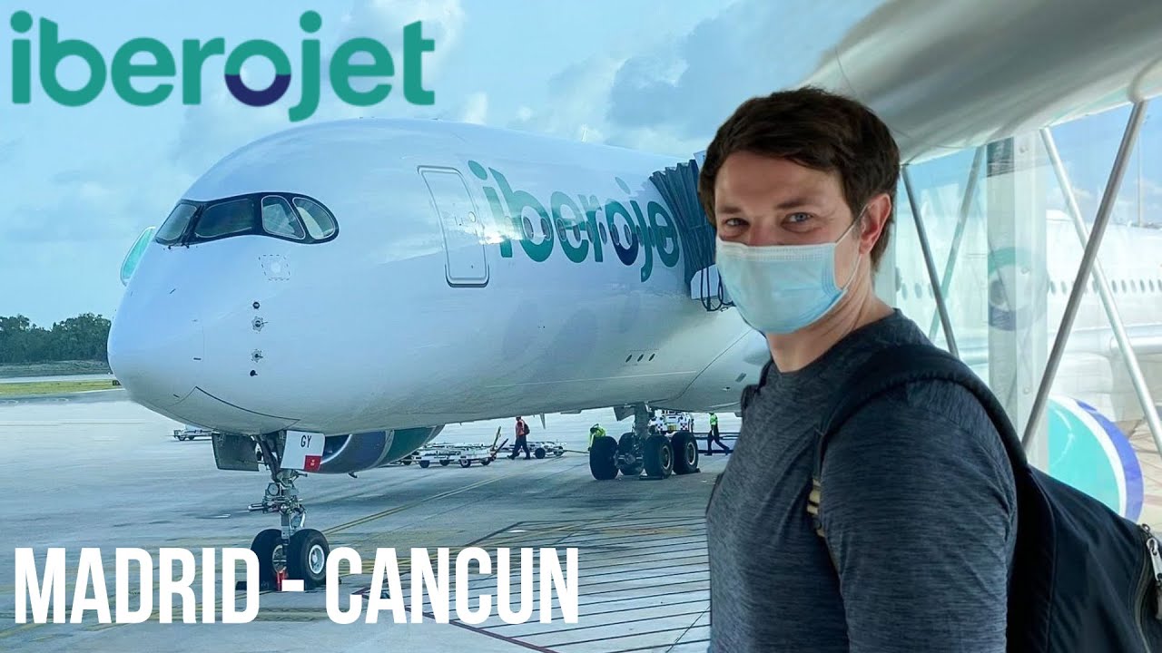 IBEROJET | The Spanish Airline with an Infamous Reputation | Madrid to Cancun
