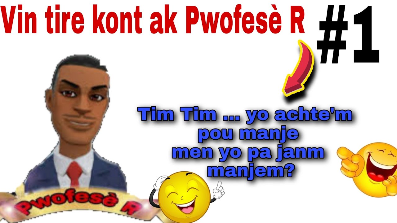 Eskew te konn ti kont sa yo  vin tire ak Pwofes R vin ri