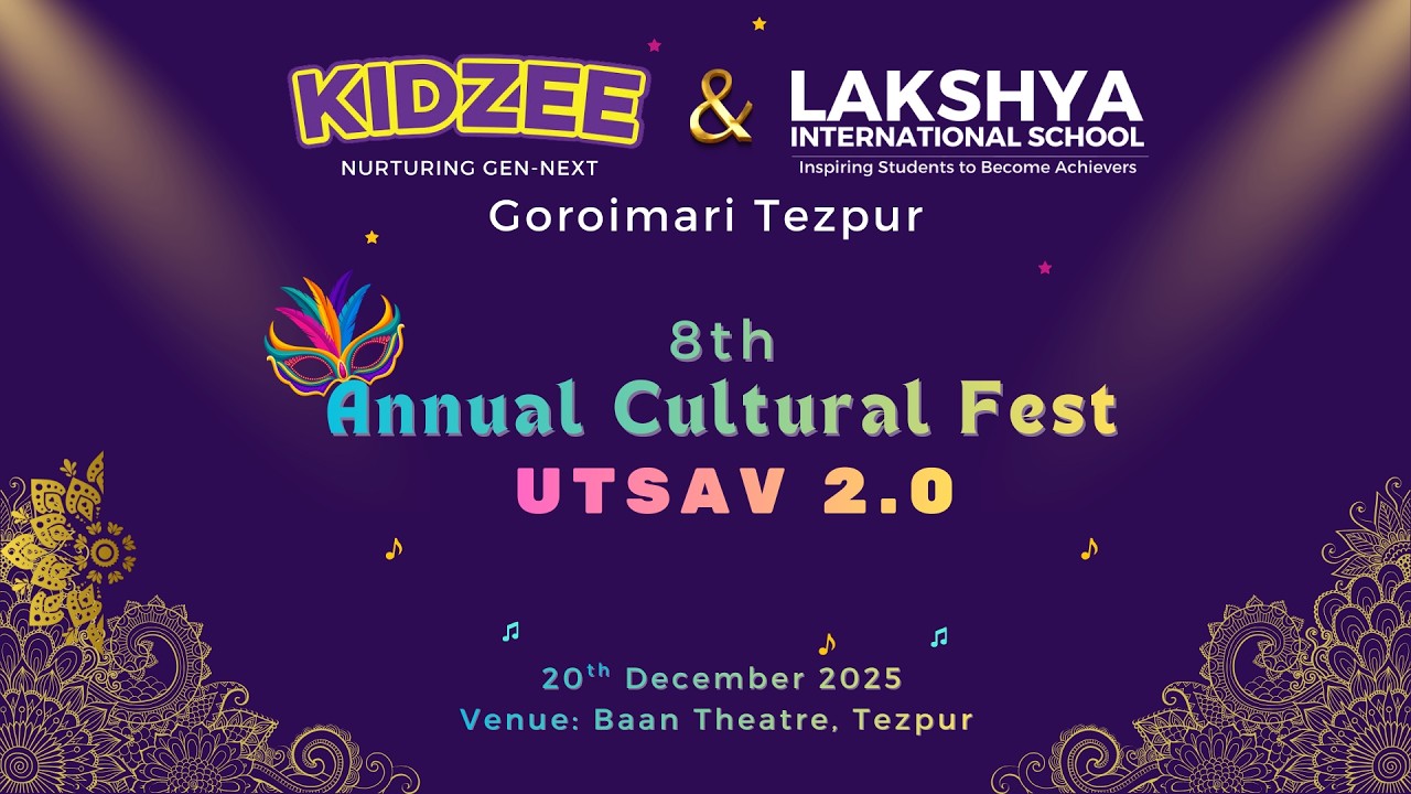 ANNUAL CULTURAL FEST (SESSION 2025-26)  I  LAKSHYA INTERNATIONAL SCHOOL TEZPUR
