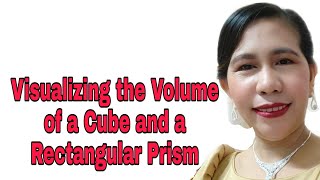 Math 5 Q4 Visualizing the Volume of a Cube and a Rectangular Prism Update