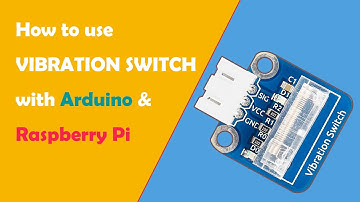 How to use Vibration Switch with Arduino& Raspberry Pi