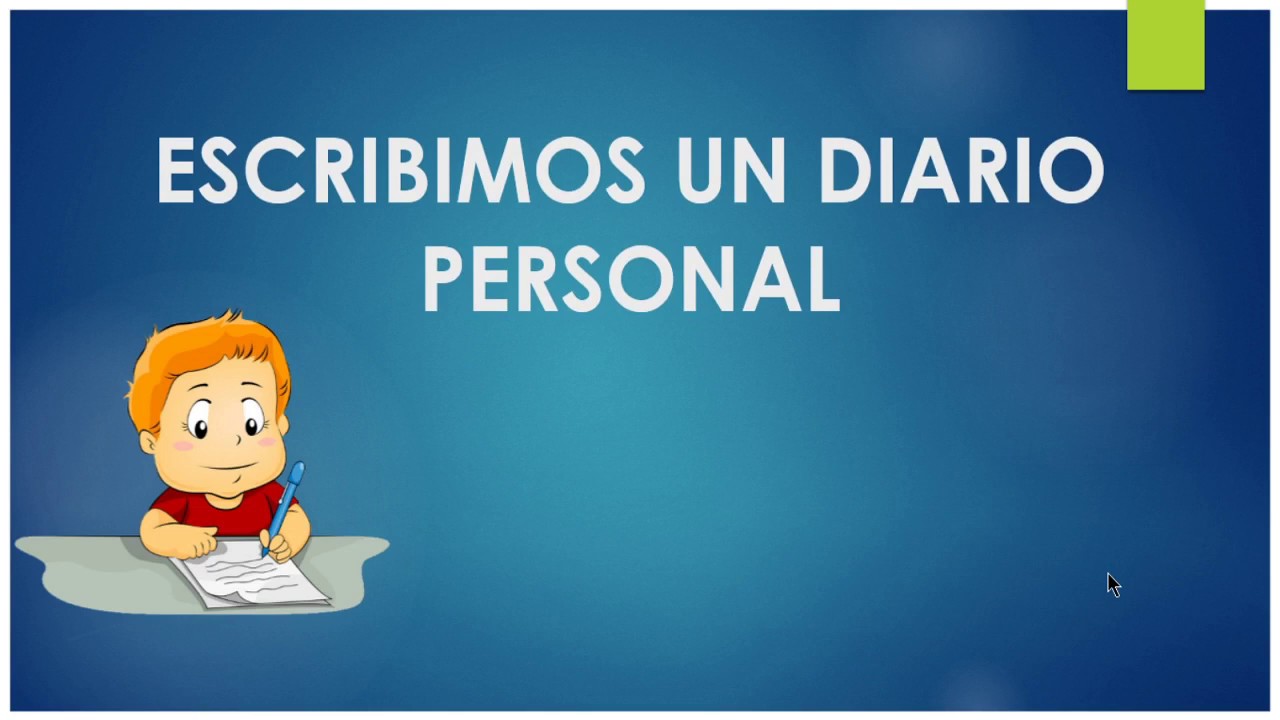 ESCRIBIMOS UN DIARIO PERSONAL - COMUNICACIÓN - QUINTO Y SEXTO DE