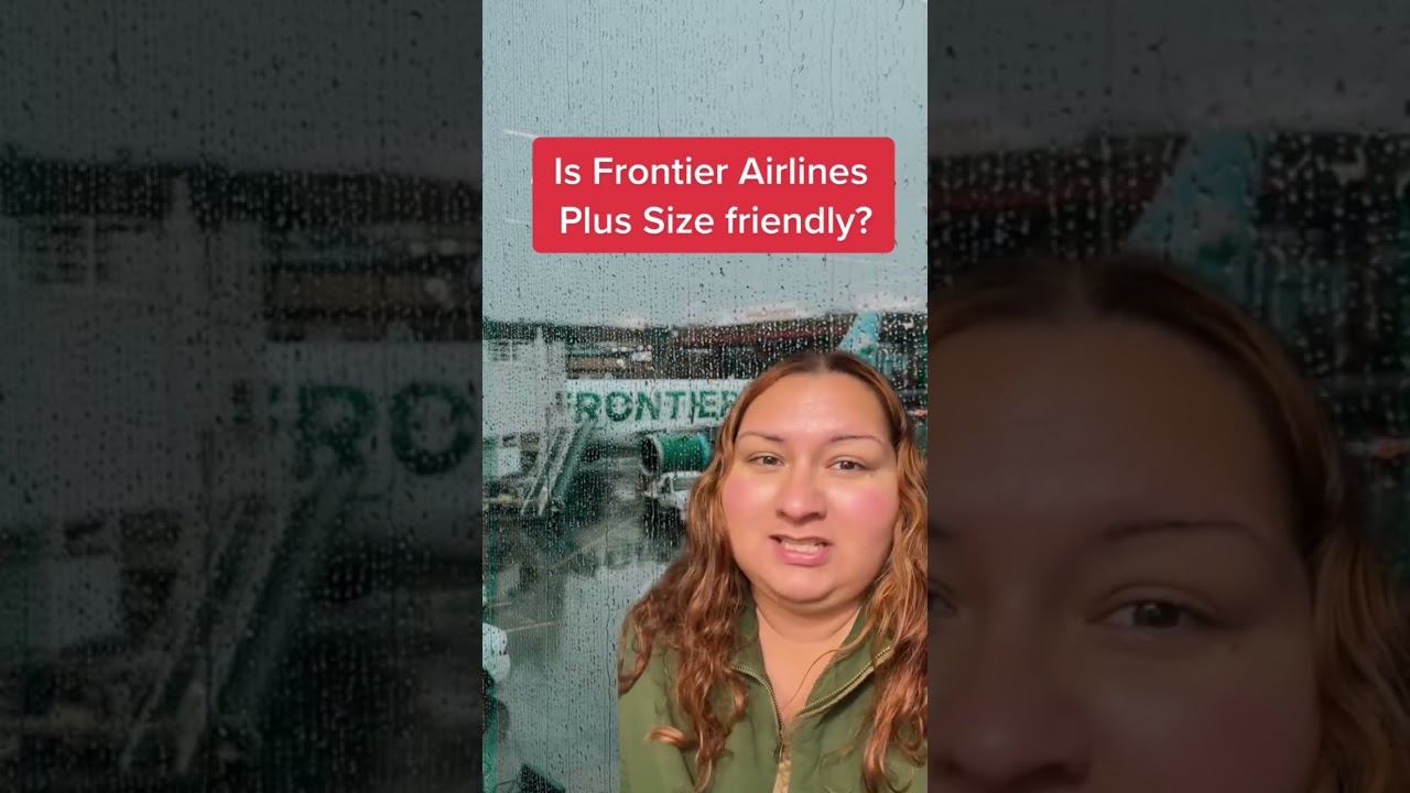 Is frontier airlines plus size friendly?